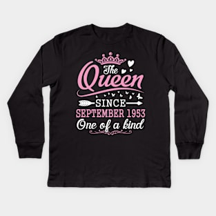 Happy Birthday To Me You The Queen Since September 1953 One Of A Kind Happy 67 Years Old Kids Long Sleeve T-Shirt